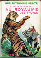 Au Royaume Des Fauves Par Edison Marshall (Édition 1953 - Bibliothèque Verte, Hachette) - Bibliotheque Verte