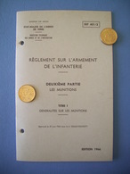 REGLEMENT SUR L'ARMEMENT DE L'INFANTERIE / LES MUNITIONS / GENERALITES / 1 - Documents