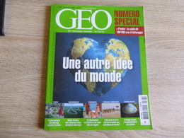 GEO Un Nouveau Monde : La Terre   N°307   -une Autre Idée Du Monde- - Géographie