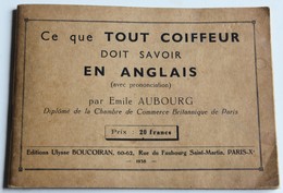 Original Livret 1938 Ce Que Tout Coiffeur Doit Savoir En Anglais Par Emile Aubourg éditions Ulysse Boucoiran Hairdresser - Libri