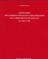 Estimation Des Marques Postales Et Oblitérations De La Principauté De Monaco Des Origines à 1885, Par Maurice Boule. - Motivkataloge