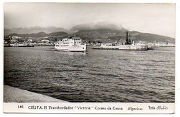 Espagne / CEUTA . El Transbordador " Victoria " Correo De Ceuta - Algeciras. - Ceuta