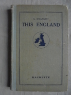 Ancien - Livre This England Par G. D'Hangest Hachette 1930 - 1900-1949