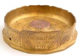 1917 ágyúhüvelyből Készült Bronz Tálka, 'Weihnachten Im Felde' Felirattal, D:11 Cm - Otros & Sin Clasificación