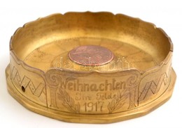 1917 ágyúhüvelyből Készült Bronz Tálka, 'Weihnachten Im Felde' Felirattal, D:11 Cm - Sonstige & Ohne Zuordnung