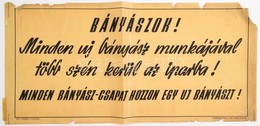 Cca 1950 Bányászok! Minden Bányász..., Plakát Pauszpapíron, Szakadásokkal, 59×28 Cm - Sonstige & Ohne Zuordnung