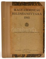 Magyarország Helységnévtára 1941. Bp., 1941, Hornyánszky. Későbbi Félvászon Kötésben, Jó állapotban. - Non Classificati