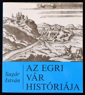 Sugár István: Az Egri Vár Históriája. Bp., 1991, Zrínyi. Papírkötésben, Jó állapotban. - Ohne Zuordnung