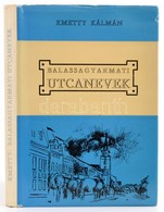 Kmetty Kálmán: Balassagyarmati Utcanevek. Balassagyarmat, 1980, Városi Tanács,(Nógrád Megyei Nyomdaipari Vállalat-ny.),  - Unclassified