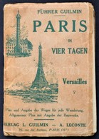Führer Guilmin: Paris In Vier Tagen. Versailles. Párizs, é. N., Guilmin - LEconte. Térképmellékletekkel. Papírkötésben,  - Non Classificati