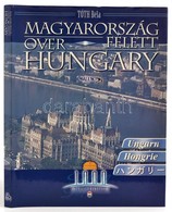 Tóth Béla: Magyarország Felett. Over Budapest. Bp.,1999, Malenco Ltd. Több Nyelven. Kiadói Kartonált Papírkötés, Kiadói  - Unclassified