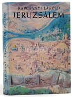 Rapcsányi László: Jeruzsálem. Bp.,1984, Gondolat. Kiadói Egészvászon-kötés, Kiadói Papír Védőborítóban. - Ohne Zuordnung