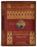 Merlin Moore Taylor: A Kannibálok Földjén. Barangolás Pápua Szívében. Fordította: Halász Gyula. Magyar Földrajzi Társasá - Ohne Zuordnung