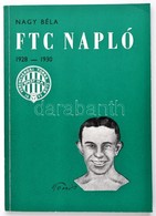 Nagy Béla: FTC Napló 1928-30. Kiadói Papírkötés - Non Classés