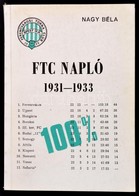 Nagy Béla: FTC Napló 1931-33. Kiadói Papírkötés. Függelék: A Magyar Ifjúsági Válogatott Mérkőzései. - Non Classificati