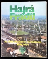 Hajrá Fradi! (Az Üllői úti Stadion Mérkőzései 1974-1984). Budapest, 1984.  + Hozzá 3 Db Nyomtatvány és Fotó. - Zonder Classificatie