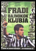 Fűrész Attila:  Fradi - Bajnokok Klubja. Inverz Media Kft., 2013. Kiadói Papírkötés. - Ohne Zuordnung