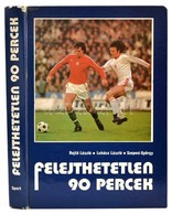 Rejtő László - Lukács László - Szepesi György
Felejthetetlen 90 Percek A Magyar Labdarúgó Válogatott 400 Mérkőzése. Bp., - Non Classificati