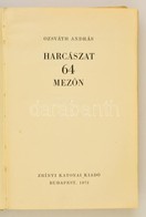 Ozsváth András: Harcászat 64 Mezőn. Bp., 1972. Zrínyi. Sakkönyv. Megviselt Kiadói Papírborítóban. - Ohne Zuordnung