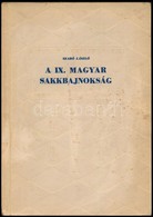 Szabó László: A IX. Magyar Sakkbajnokság. A Magyar Sakkélet Könyvei. Bp., 1954, Sport. Kiadói Papírkötés. - Non Classés
