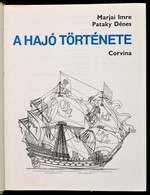 Marjai Imre - Pataky Dénes: A Hajó Története. Bp., 1973, Corvina. Kicsit Foltos Vászonkötésben, Egyébként Jó állapotban. - Ohne Zuordnung