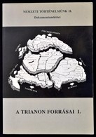 A Trianon Forrásai I. Kötet. Nemzeti Történelmünk II. Dokumentumkötet. Szerk.: Érdi M. Ferenc, Juba Ferenc Et Alii. Kapo - Unclassified