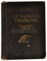 Pethő Sándor: Világostól Trianonig. A Mai Magyarország Kialakulásának Története. Bp., 1926, Enciklopédia Rt. Foltos, Laz - Unclassified