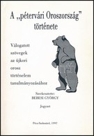 A 'pétervári Oroszország' Története. Válogatott Szövegek Az újkori Orosz Történelem Tanulmányozásához. Szerk.: Bebesi Gy - Ohne Zuordnung