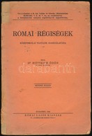 Dr. Hittrich Ödön: Római Régiségek Középiskolai Tanulók Használatára. Bp., 1941, Kókai Lajos, 191+2 P.+8 T.(fekete-fehér - Ohne Zuordnung