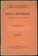 Dr. Hittrich Ödön: Római Régiségek Középiskolai Tanulók Használatára. Bp., 1941, Kókai Lajos, 191+2 P.+8 T.(fekete-fehér - Non Classés