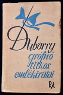 Dubarry Grófnő Titkos Emlékiratai. Bevezette, Fordította és Utószóval Ellátta: Roboz Andor. Bp.,é.n.,Rózsavölgyi és Társ - Unclassified