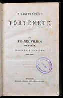 Frankl Vilmos [Fraknói Vilmos]: A Magyar Nemzet Története. III. Füzet: (1526-1825.) Házi Könyvtár XI. Bp., 1873, Szent I - Unclassified