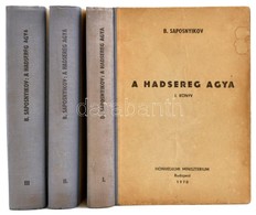 B. Saposnyikov: A Hadsereg Agya I-III. Könyv. Bp.,1970, Honvédelmi Minisztérium. Kiadói Félvászon-kötés, Az I. Kötet Köt - Unclassified