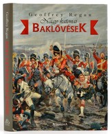 Geoffrey Regan: Nagy Katonai Baklövések
Alexandra Kiadó, 2005. Kiadói Kartonálás, Papír Védőborítóval. - Unclassified