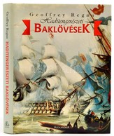 Geoffrey Regan: Haditengerészeti Baklövések (A Tengeri Hadviselés Melléfogásai Az ókortól A 20.századig) Alexandra Kiadó - Zonder Classificatie