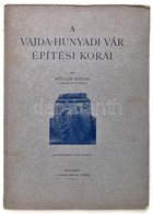 Möller István: A Vajda-hunyadi Vár építési Korai. Bp.,1913,Franklin-Társulat, 32 P.+XXIII T. Szövegközti Fekete-fehér Ké - Ohne Zuordnung