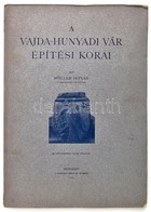 Möller István: A Vajda-hunyadi Vár építési Korai. Bp.,1913,Franklin-Társulat, 32 P.+XXIII T. Szövegközti Fekete-fehér Ké - Zonder Classificatie