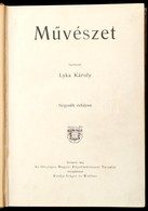 Művészet. Szerk.: Lyka Károly. IV. évfolyam. Országos Magyar Képzőművészeti Társálat. Bp. 1905, Singer és Wolfner,4+432  - Non Classés