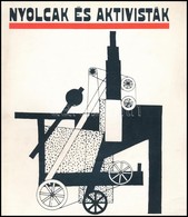 Nyolcak és Aktivisták. Kiállítási Katalógus. Szerk.: Éri Gyöngyi. Bp.-Pécs, 1981, Magyar Nemzeti Galéria-Janus Pannonius - Non Classés