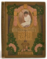 Modern Magyar Festőművészek. A Modern Magyar Festészet Fejlődése. A Pesti Napló Előfizetőinek Készült Kiadás. Bp.,(1905) - Ohne Zuordnung