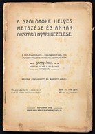 Saary Ákos: A Szőlőtőke Helyes Metszése és Annak Okszerű Nyári Kezelése A Szőlősgazdák és A Szőlőműveléssel Foglalkozók  - Non Classés