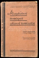 Csonti Szabó István: A Konyhakerti Termények Okszerű Termesztése. Bp.,1946, Pátria, 259 P. V., Javított és Bővített Kiad - Ohne Zuordnung