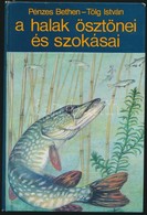 Pénzes Bethen-Tölg István: A Halak ösztönei és Szokásai. Bp., 1980, Natura. Kiadói Kartonált Papírkötés. - Unclassified