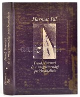 Harmat Pál: Freud, Ferenczi, és A Magyarországi Pszichoanalízis. A Budapesti Mélylélektani Iskola Története. 1908-1993.  - Zonder Classificatie