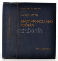 Zugor István: Magyar-holland Szótár. Hongaars-Nederlands Woordenboek. Bp.,1979, Terra. Kiadói Egészvászon-kötés. - Non Classificati