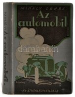 Mihály Dénes: Az Automobil, Teherautó, Motorkerékpár Szerkezete, Kezelése, Vezetése, Gyakorlati Tanácsok, Hatósági Rende - Non Classificati