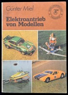 Günter Miel: Elektroantrieb Von Modellen. Berlin, 1980. VEB: - Ohne Zuordnung