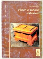 Szabó Béla: Faipari és Faműves Szakismeret. A Kézműves és Szolgáltató Szakiskola Jegyzete. Bp.,1998, Pályakezdő Fiatalok - Zonder Classificatie