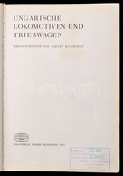 Ungarische Lokomotiven Und Triebwagen. Szerk.: Kubinszky Mihály. Bp.,1975, Akadémiai Kiadó. Német Nyelven. Kiadói Egészv - Zonder Classificatie