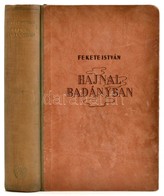 Fekete István: Hajnal Badányban. Első Kiadás! Bp., 1942, Singer és Wolfner, 328 P. Kiadói Félvászon-kötés, Kissé Kopott  - Non Classés